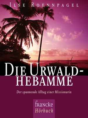 cover image of Die Urwaldhebamme